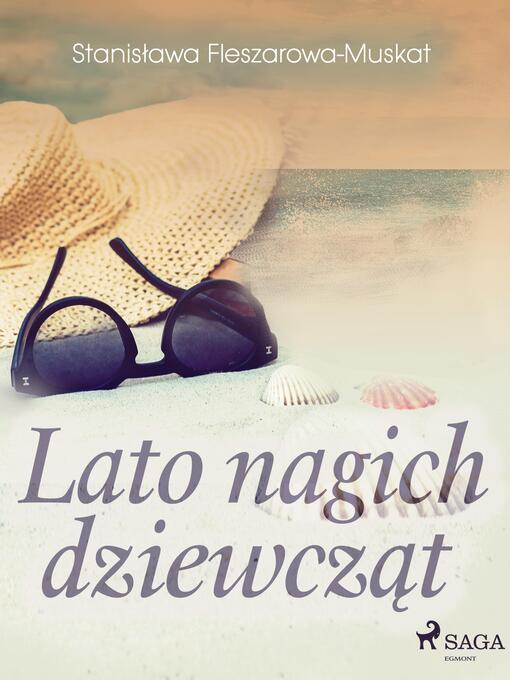 Title details for Lato nagich dziewcząt by Stanisława Fleszarowa-Muskat - Available